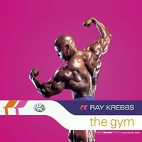Ray Krebbs - The Gym
