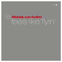 Woody van Eyden - Feels Like Flying