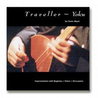 Taner Akyol - Traveller / Yolcu