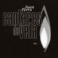 Juan Perro - Cantares de Vela