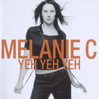 Melanie C - Yeh Yeh Yeh