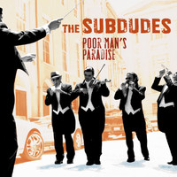 The Subdudes - Poor Man's Paradise