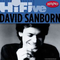 David Sanborn - Rhino Hi-Five: David Sanborn