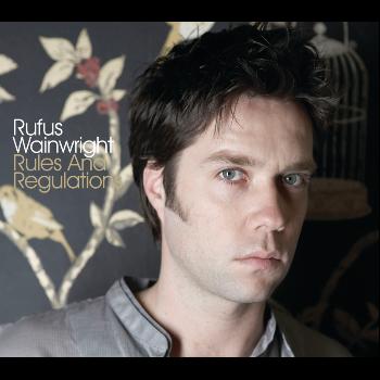 Rufus Wainwright - Rules And Regulations (UK Version)