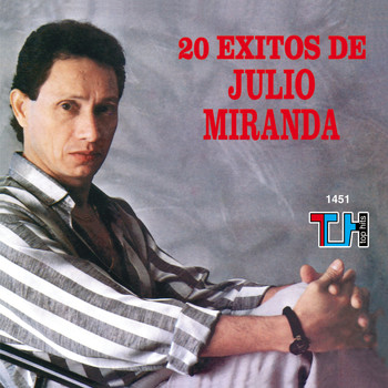 Julio Miranda - 20 Exitos De Julio Miranda