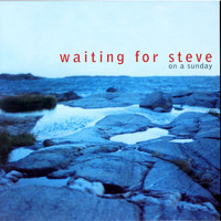 Waiting For Steve - On A Sunday