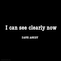 DAVE ASHBY - I Can See Clearly Now