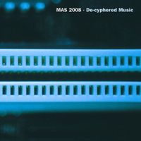 MAS 2008 - De-cyphered Music
