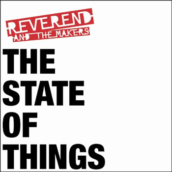Reverend and The Makers / - The State of Things