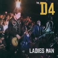 The D4 - Ladies Man