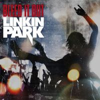 Linkin Park - Bleed It Out (Explicit)