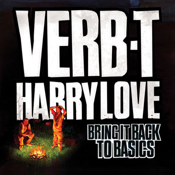 Verb T & Harry Love - Bring It Back To Basics (Explicit)