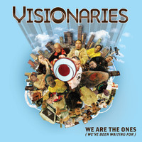 Visionaries - We Are the Ones (We've Been Waiting for) (Explicit)