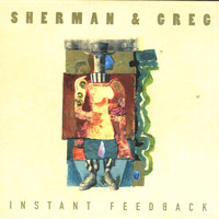 Sherman and Greg - Instant Feedback