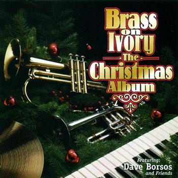 Dave Borsos - Brass On Ivory: The Christmas Album