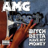 AMG - Bitch Betta Have My Money (Explicit)
