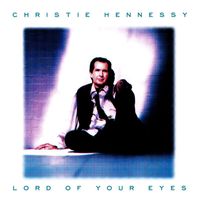 Christie Hennessy - Lord Of Your Eyes