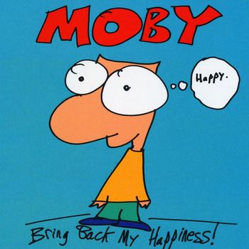 Moby - Bring Back My Happiness (Explicit)