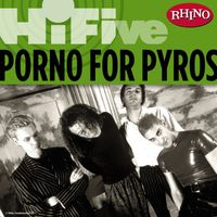 Porno For Pyros - Rhino Hi-Five: Porno For Pyros (Explicit)
