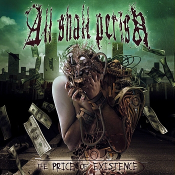 ALL SHALL PERISH - The Price Of Existence (Explicit)