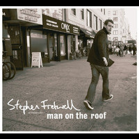 Stephen Fretwell - Man On The Roof (Deluxe Version)