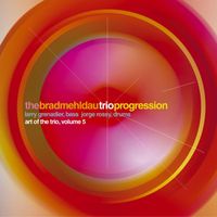 Brad Mehldau - Progression: The Art of the Trio, Vol. 5
