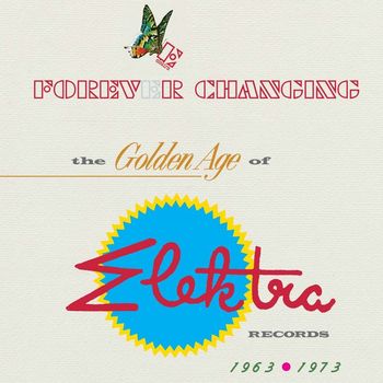 Various Artists - Forever Changing: The Golden Age Of Elektra Records 1963-1973 (Explicit)
