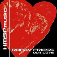 Randy Friess - Our Love