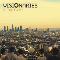 Visionaries - In the Good (Explicit)