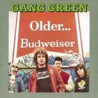 Gang Green - Older...