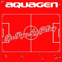 Aquagen - The Pipes Are Calling