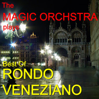 The Magic Orchestra - Best of Rondo Veneziano