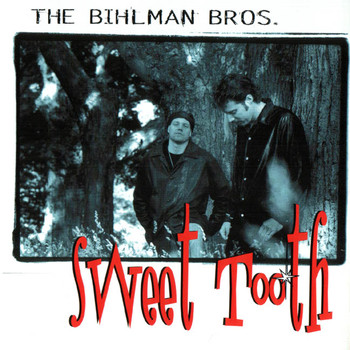 The Bihlman Bros. - Sweet Tooth