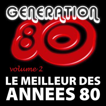 Génération 80 - Le Meilleur Des Années 80 Vol. 2