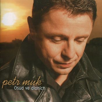 Petr Muk - Osud ve dlanich