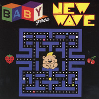 The Lullaby Ensemble - Baby Goes New Wave