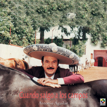 Antonio Aguilar - Cuando Salgo A Los Campos
