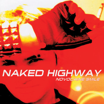 Naked Highway - Novocaine Smile (Explicit)