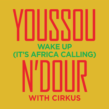 Youssou N'Dour - Wake up (feat. Cirkus)
