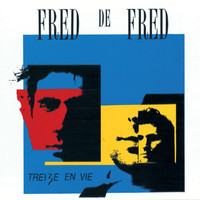 Fred De Fred - Treize En Vie