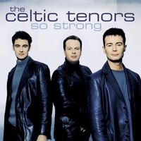 The Celtic Tenors - So Strong