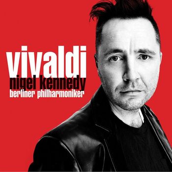 Nigel Kennedy/Berliner Philharmoniker - Vivaldi