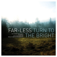 Far-Less - Turn To The Bright