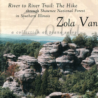 Zola Van - River To River Trail: The Hike through Shawnee National Forest in Southern Illinois
