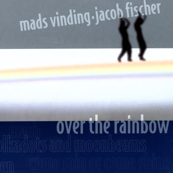 Mads Vinding / Jacob Fischer - Over The Rainbow