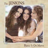The Jenkins - Blame It On Mama