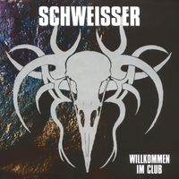 Schweisser - Willkommen Im Club