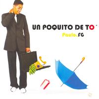 Paulo FG - Un Poquito de Tó