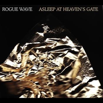 Rogue Wave - Asleep At Heaven's Gate