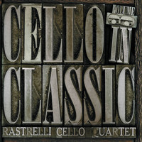 Rastrelli Cello Quartett - Cello In Classic